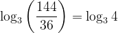 \dpi{120} \log_{3}\left ( \frac{144}{36} \right )=\log_{3}4